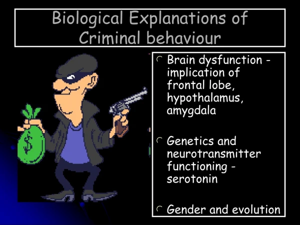 Biological Explanations of Criminal behaviour