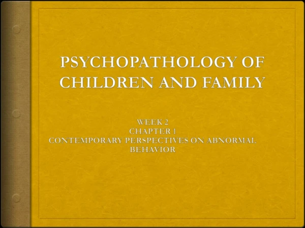 PSYCHOPATHOLOGY OF CHILDREN AND FAMILY