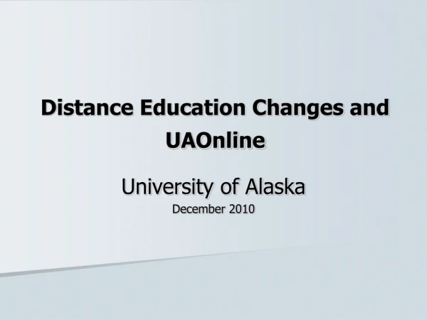 Distance Education Changes and UAOnline