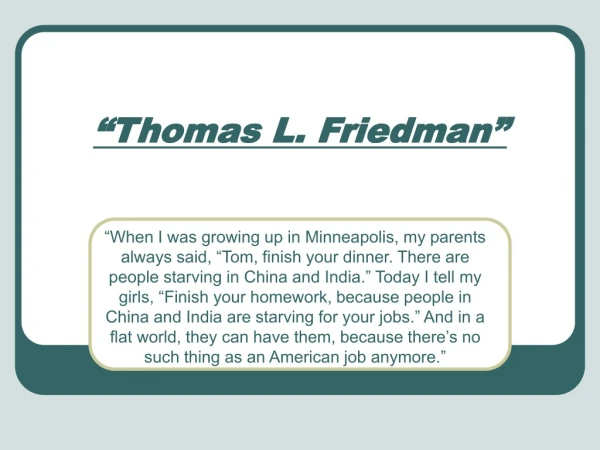 “ Thomas L. Friedman ”