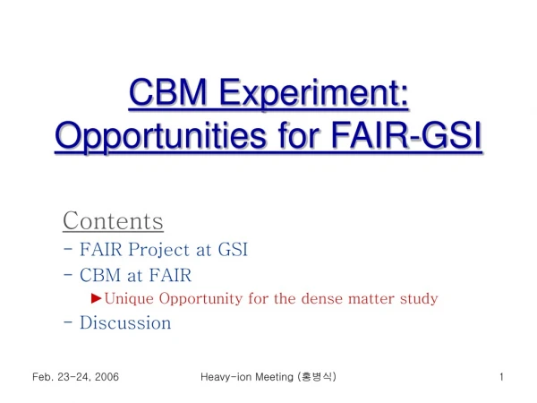 CBM Experiment: Opportunities for FAIR-GSI