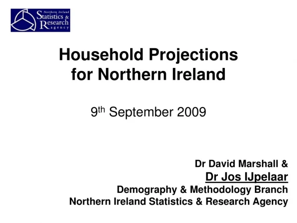 Household Projections  for Northern Ireland 9 th  September 2009