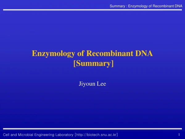 Enzymology of Recombinant DNA  [Summary]