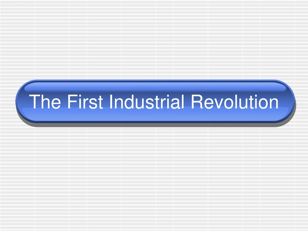 the first industrial revolution