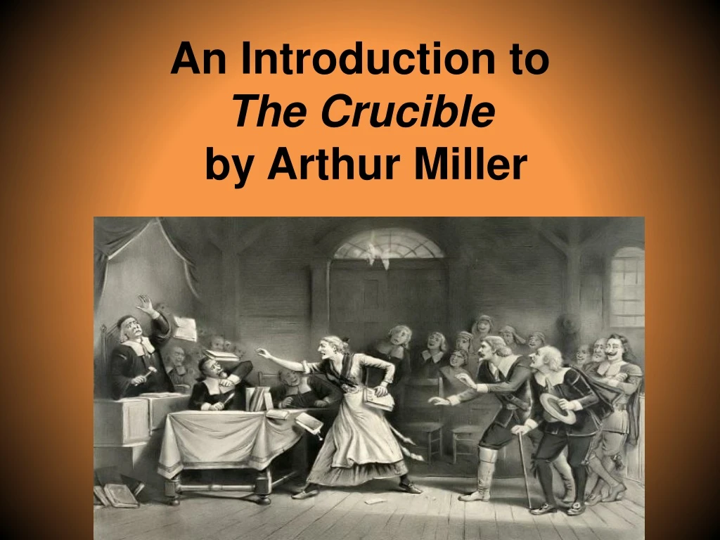 an introduction to the crucible by arthur miller