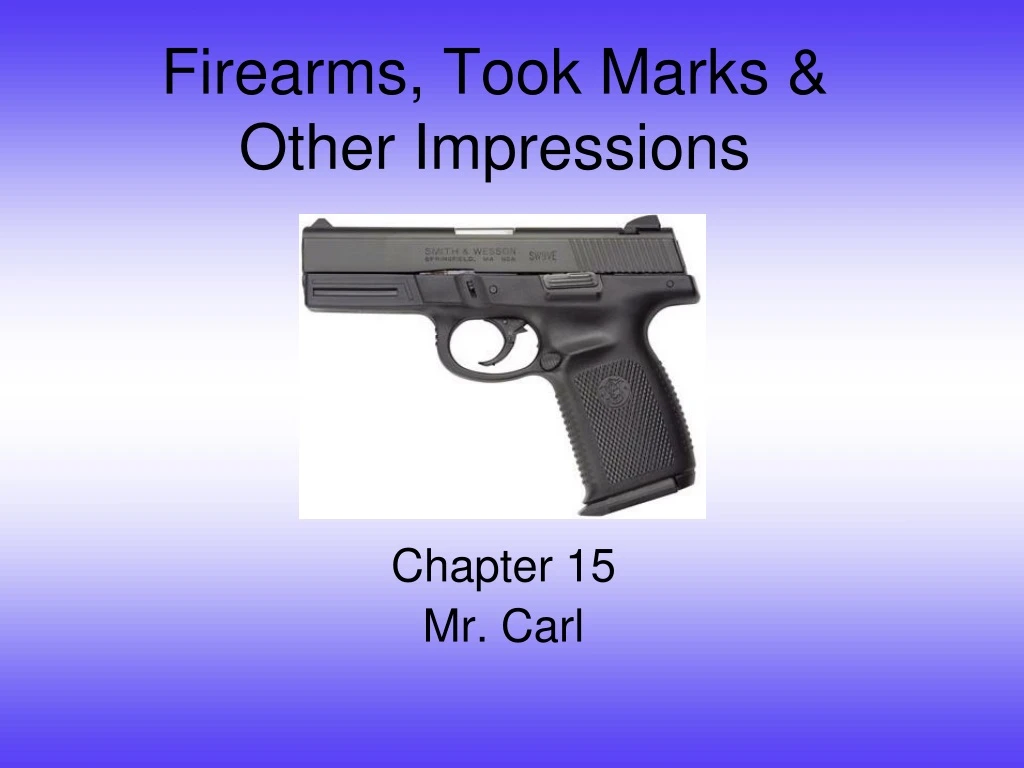 firearms took marks other impressions
