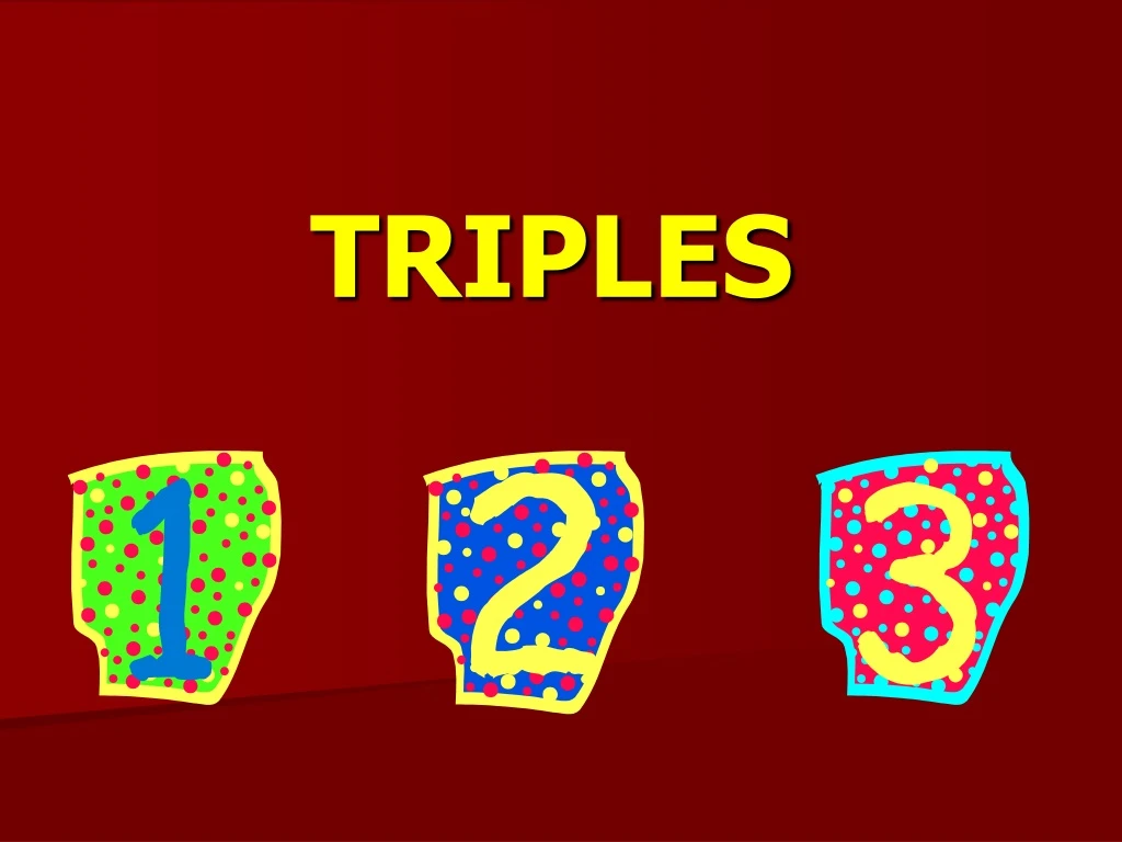 triples