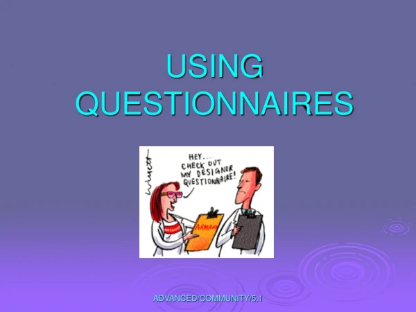 USING QUESTIONNAIRES