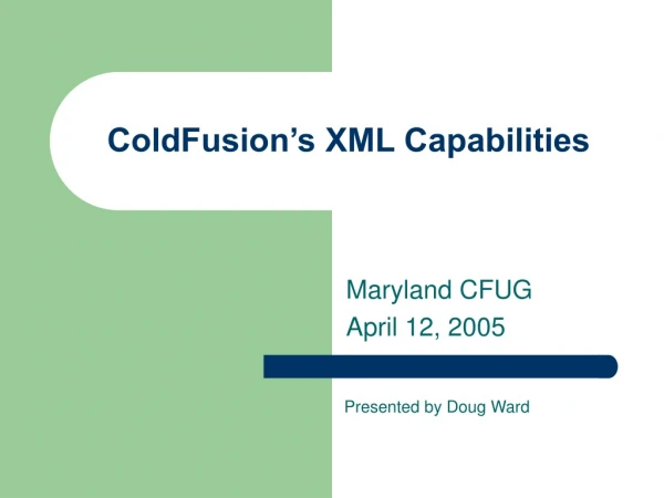 ColdFusion’s XML Capabilities