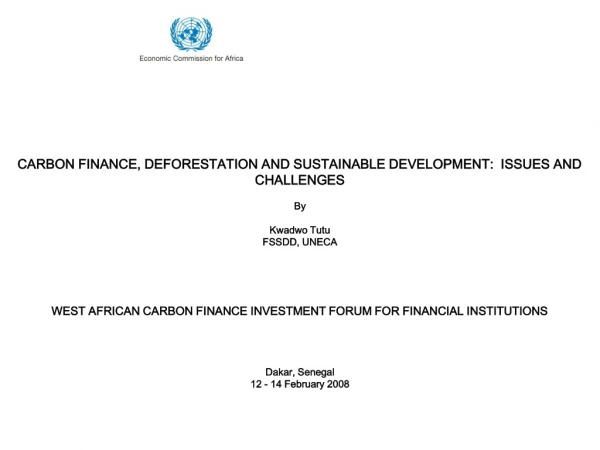 CARBON FINANCE, DEFORESTATION AND SUSTAINABLE DEVELOPMENT:  ISSUES AND CHALLENGES By Kwadwo Tutu