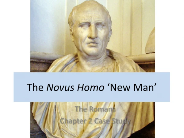 The  Novus Homo  ‘New Man’