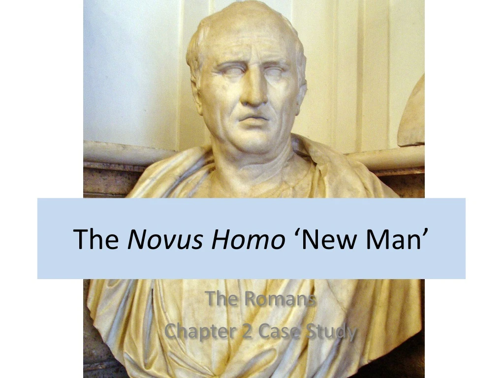 the novus homo new man