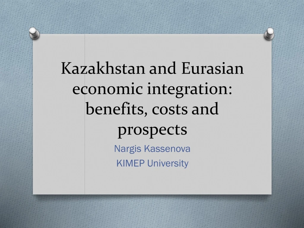 kazakhstan and eurasian economic integration benefits costs and prospects