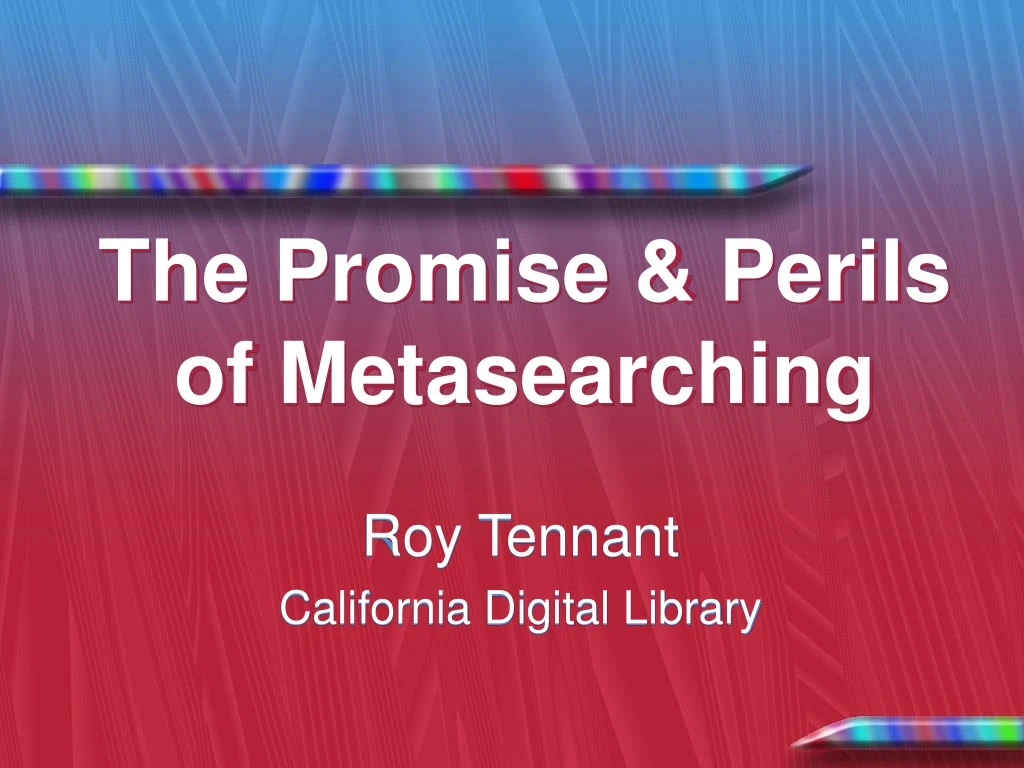 the promise perils of metasearching