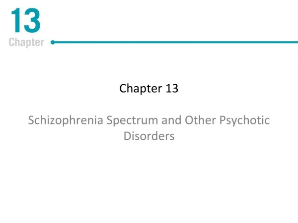 Chapter 13 Schizophrenia Spectrum and Other Psychotic Disorders