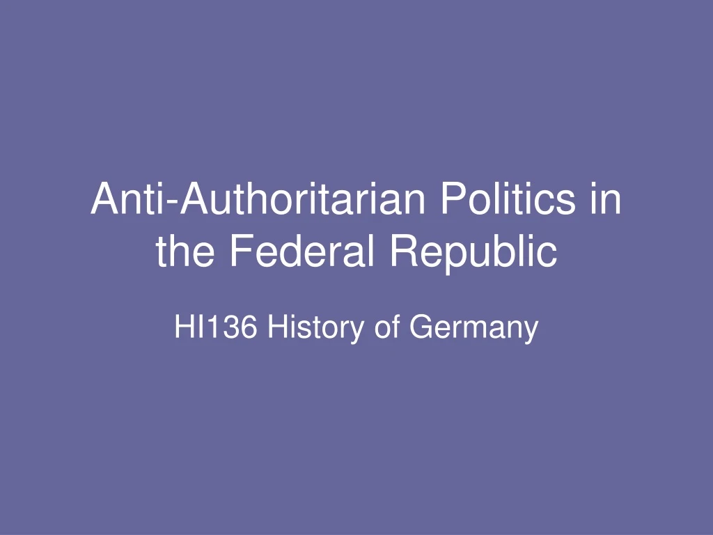 anti authoritarian politics in the federal republic