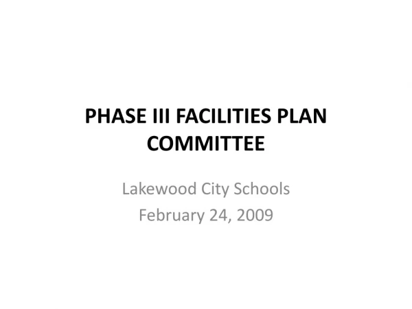 PHASE III FACILITIES PLAN COMMITTEE