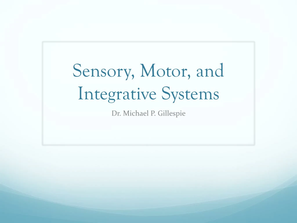 sensory motor and integrative systems