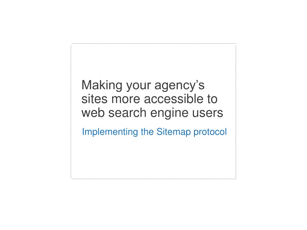 making your agency s sites more accessible to web search engine users
