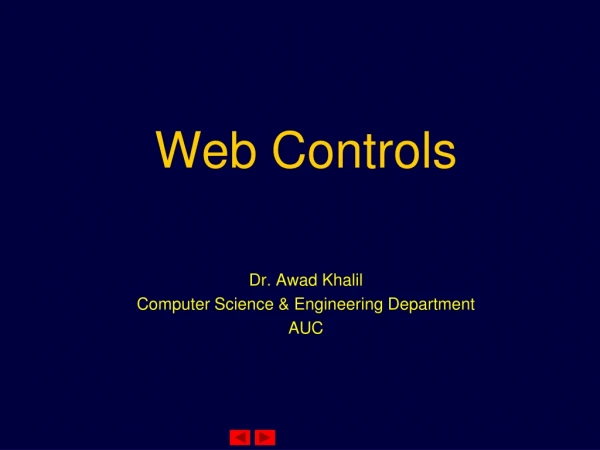 Web Controls Dr. Awad Khalil Computer Science &amp; Engineering Department AUC