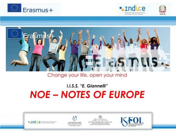 Change your life ,  open your mind I.I.S.S. “E. Giannelli” NOE – NOTES OF EUROPE