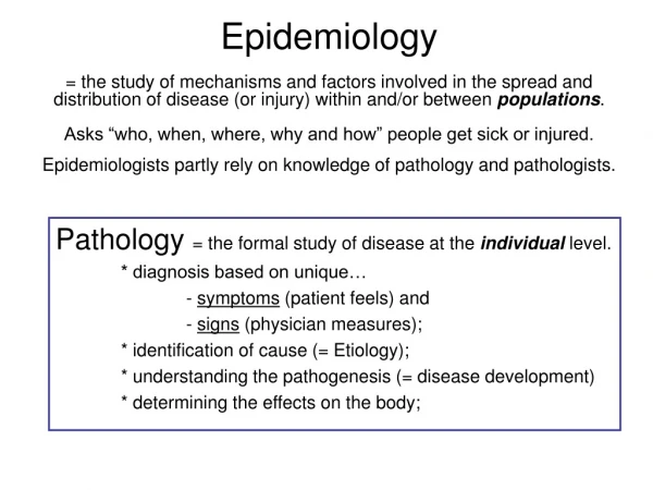 Pathology  = the formal study of disease at the  individual  level. 	* diagnosis based on unique…
