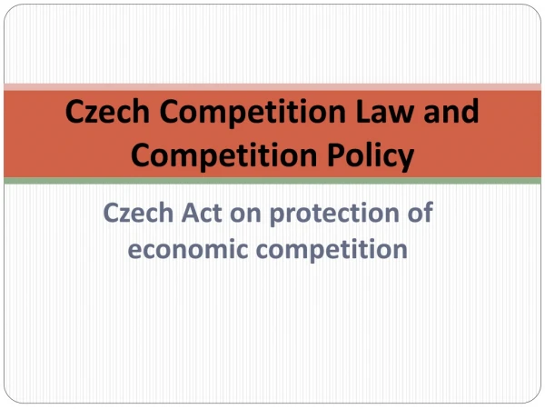 Czech Competition Law and Competition Policy