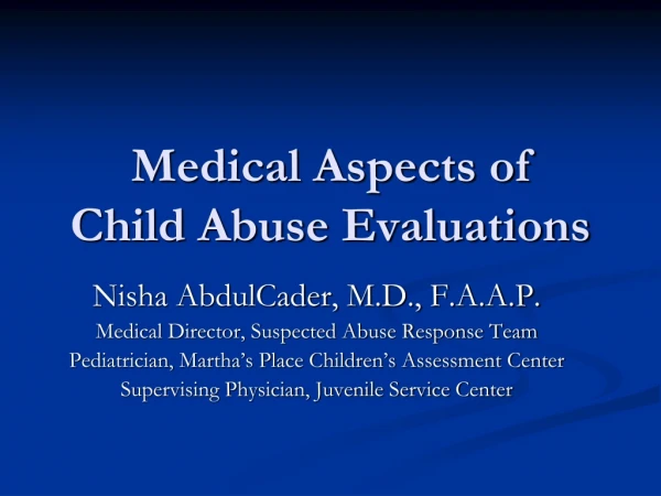 Medical Aspects of  Child Abuse Evaluations