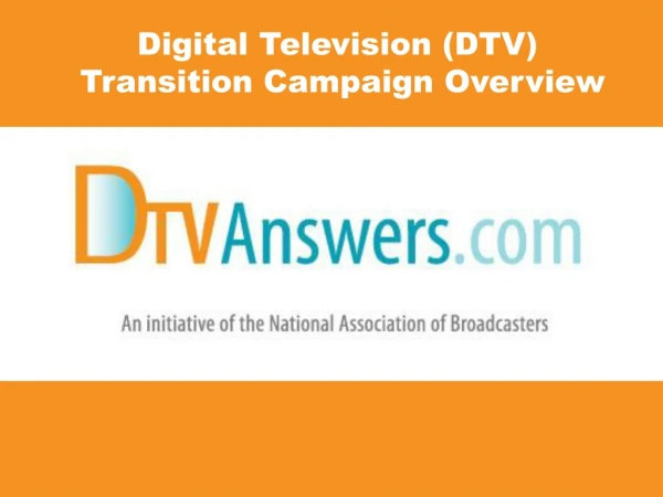 Digital Television (DTV)  Transition Campaign Overview