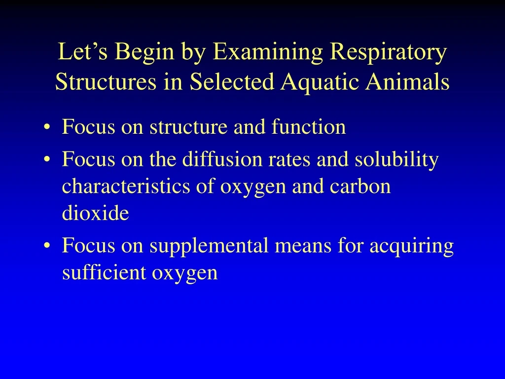 let s begin by examining respiratory structures in selected aquatic animals