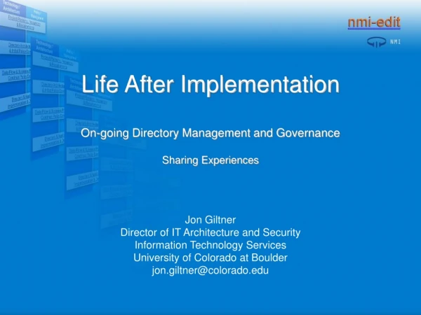 Life After Implementation On-going Directory Management and Governance Sharing Experiences