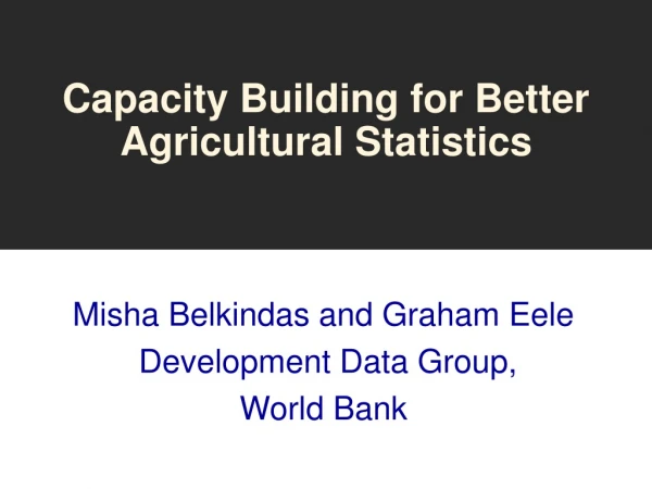 Capacity Building for Better Agricultural Statistics