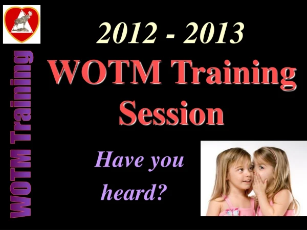 2012 - 2013 WOTM Training  Session