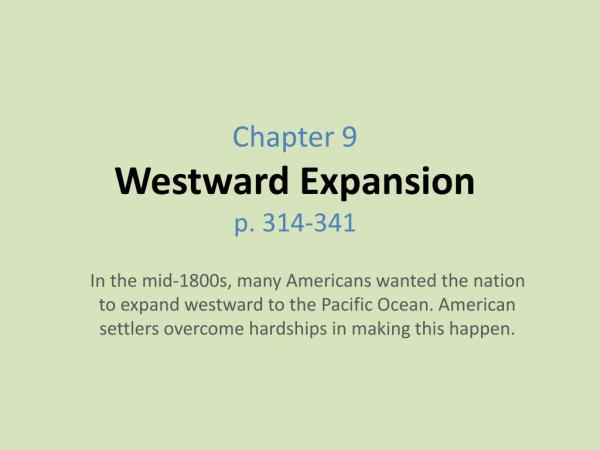 Chapter 9 Westward Expansion p. 314-341