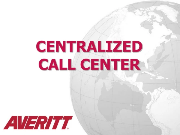 CENTRALIZED CALL CENTER