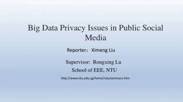 Big Data Privacy Issues in Public Social Media