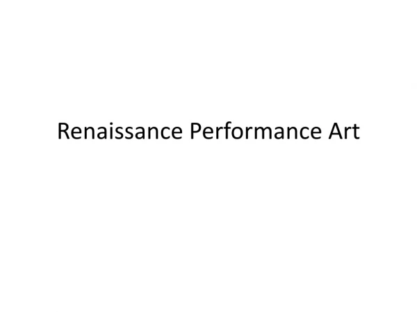 Renaissance Performance Art