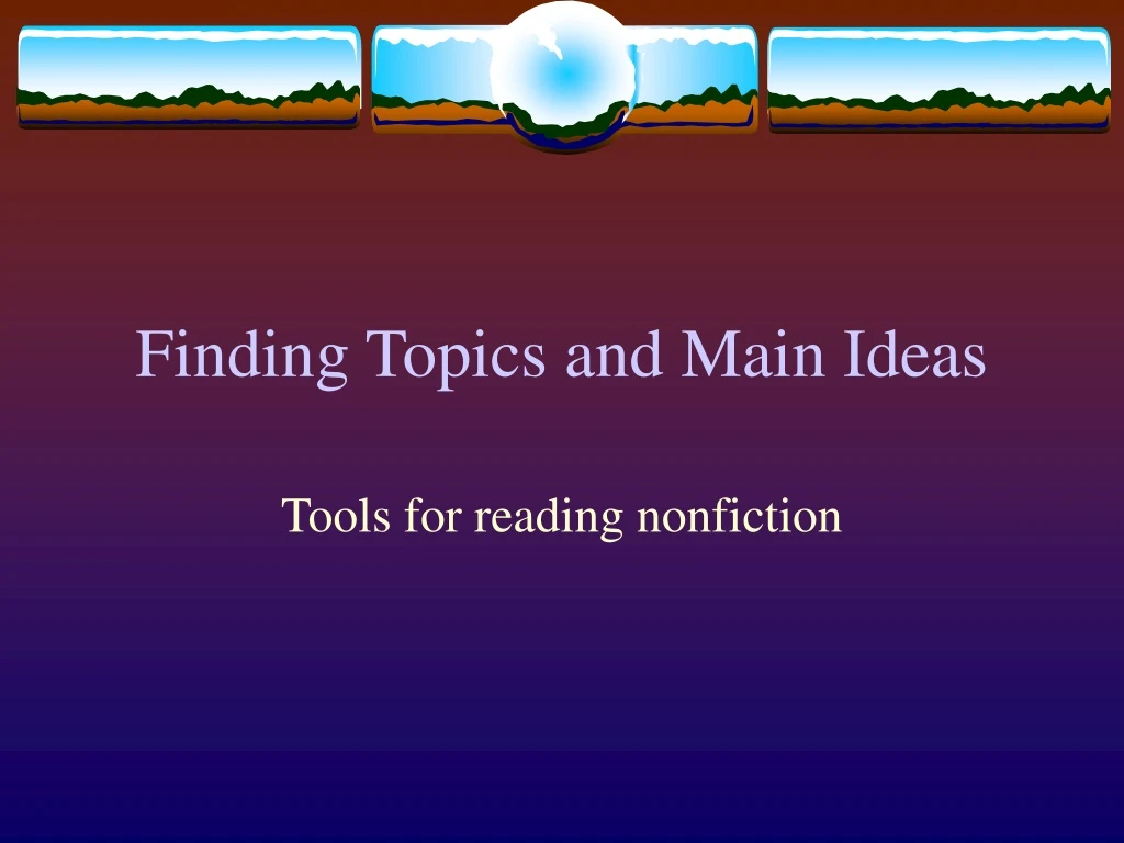 finding topics and main ideas