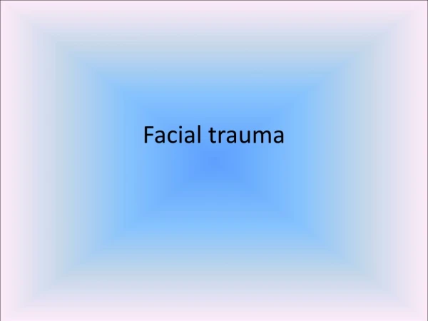 Facial trauma