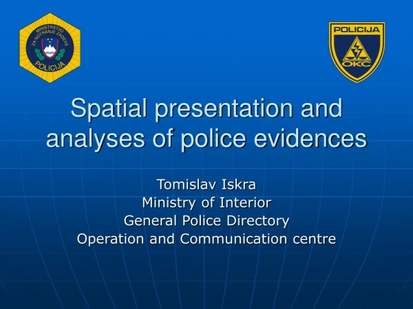 Spatial presentation and analyses of police evidences