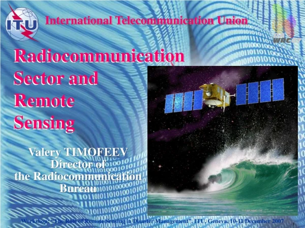 Radiocommunication Sector and  Remote  Sensing