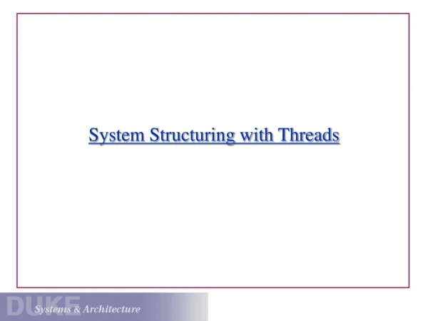 System Structuring with Threads