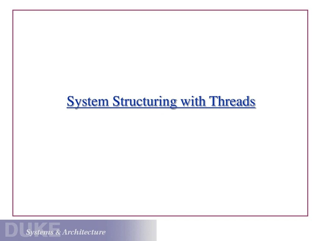 system structuring with threads