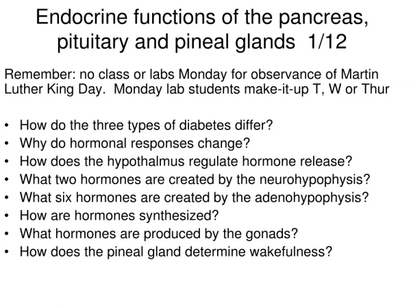 Endocrine functions of the pancreas, pituitary and pineal glands  1/12