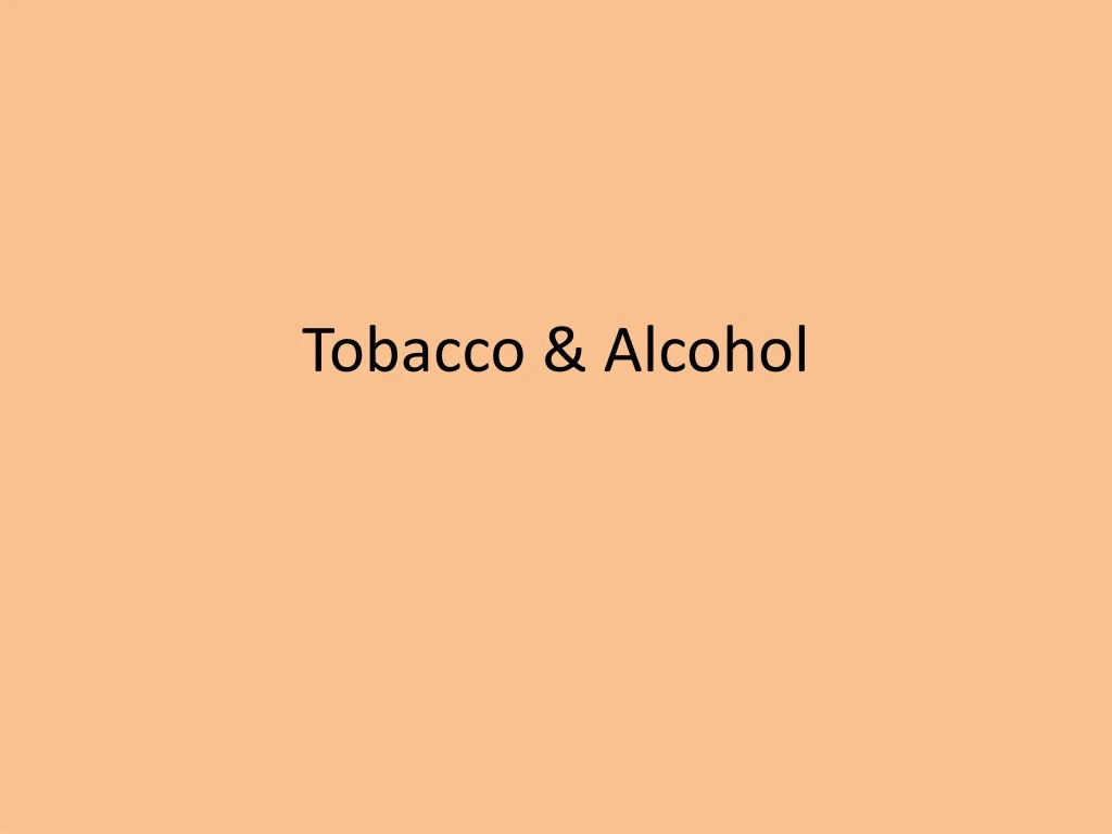 tobacco alcohol