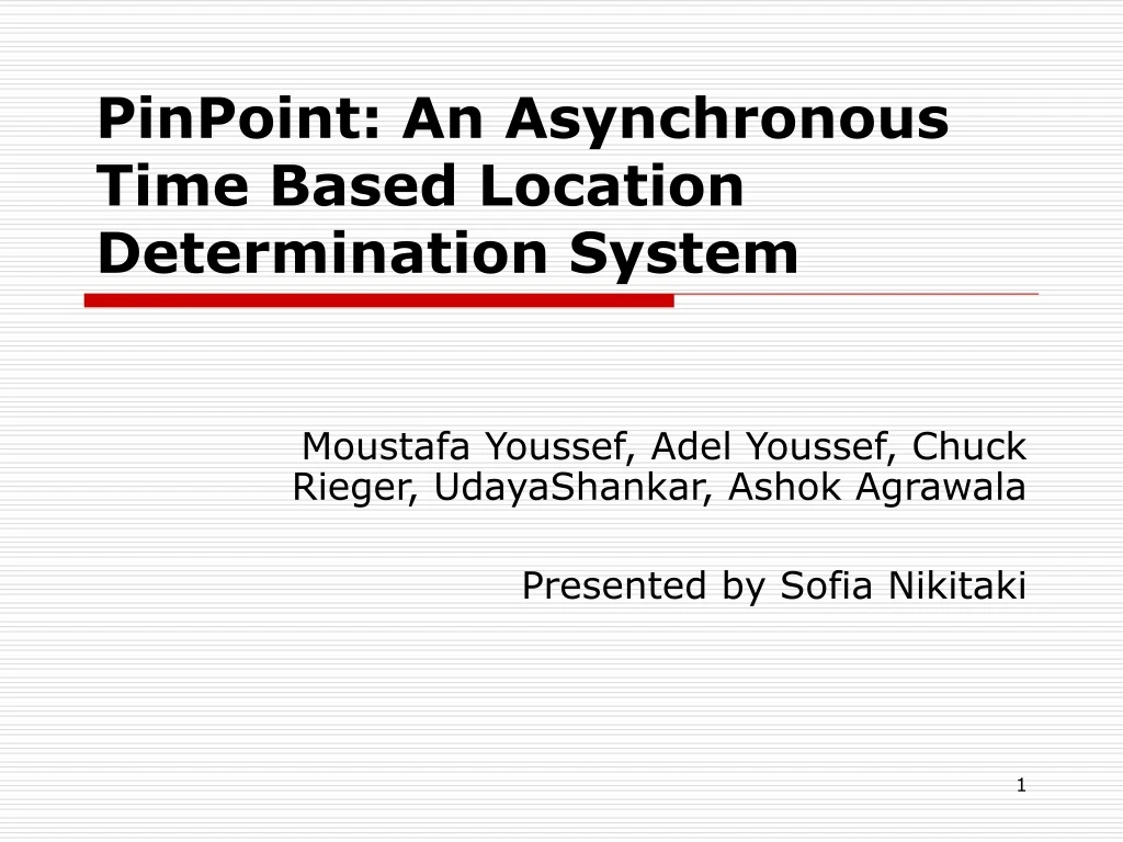 pinpoint an asynchronous time based location determination system