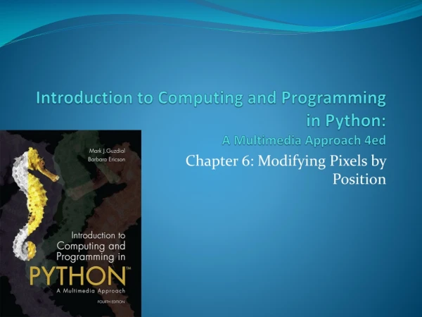 Introduction to Computing and Programming in Python:  A Multimedia Approach 4ed