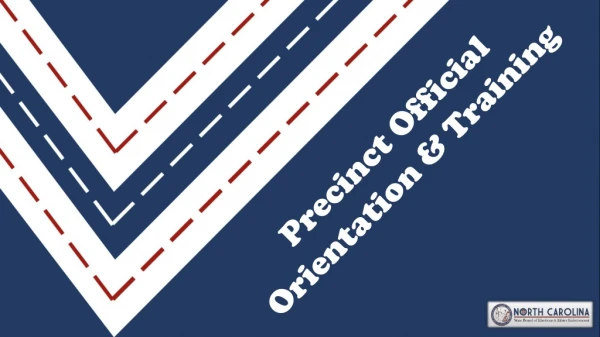 Precinct Official Orientation &amp; Training