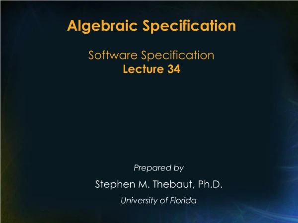 Algebraic Specification  Software Specification Lecture 34