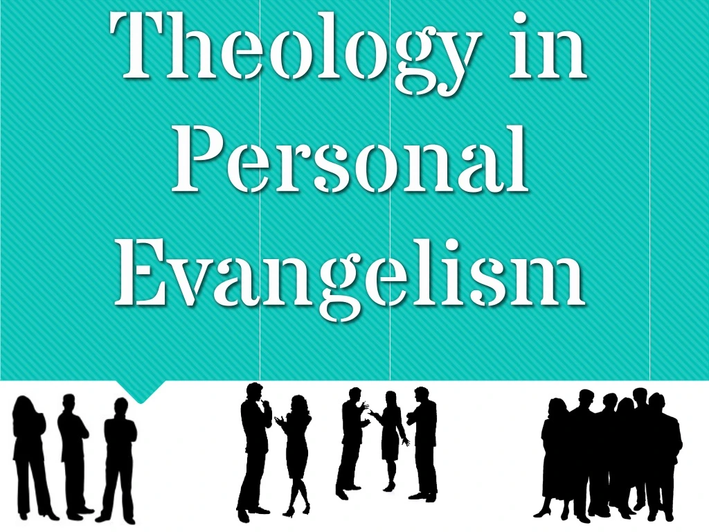 theology in personal evangelism